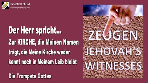 05.06.2006 🎺 Der Herr sagt... Ich spreche zur Kirche, die Meinen Namen trägt, die Meine Kirche weder kennt noch in Meinem Leib bleibt