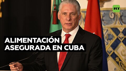 Cuba asegura alimentación bajo bloqueo de EE.UU.