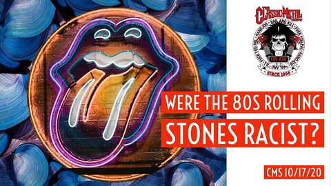 10/17/20 - Were The 80s Rolling Stones Racist?