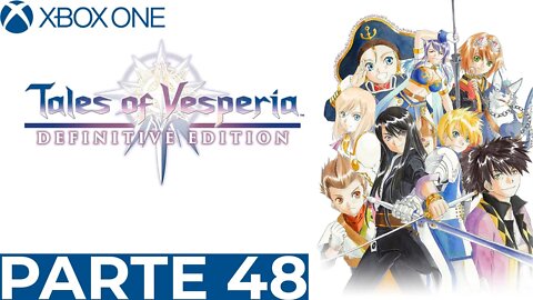 TALES OF VESPERIA - PARTE 48 (XBOX ONE)