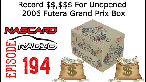 Record Price Paid For Unopened 2006 Futera Grand Prix Racing Box - Episode 194