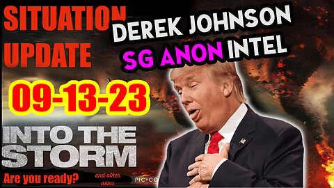 Situation Update 09/13/23 ~ Trump Return - Q Post - White Hats Intel ~ Derek Johnson Decode. SGAnon