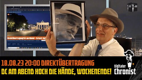 Aufzeichnung vom 18.08.23 Direktübertragung! DC am Abend - Hoch die Hände, Wochenende!