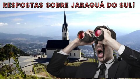 Respondendo sobre Jaraguá do Sul!