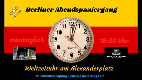 🔔🕢🔔 Berichterstattung - 08. Abendspaziergang - Live aus Berlin - 14.02.22