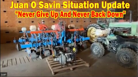 Juan O Savin Situation Update: "Never Give Up And Never Back Down"