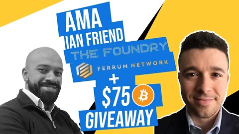 AMA with Ian Friend - CoFounder of Ferrum Network & The Foundry