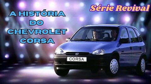 Série Revival: A história do Corsa - Um grande sucesso da Chevrolet