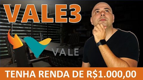 🔵 VALE3 VALE A PENA? COMO TER UMA RENDA PASSIVA DE R$1. 000,00 MENSAIS INVESTIDOS EM VALE (VALE3)?