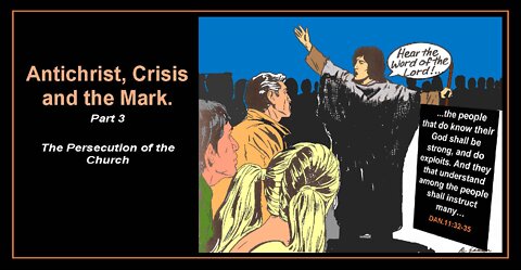 Antichrist, Crisis and the Mark Part 3 The Persecution of the Church