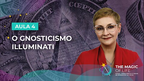 Aula 4/7 – O Gnosticismo Illuminati.