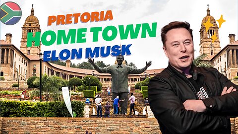 Elon Musk | Hometown of Elon Musk | Pretoria | Elon Musk | Africa