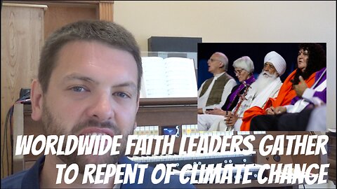 Worldwide Faith Leaders Gather To Repent Of Climate Change