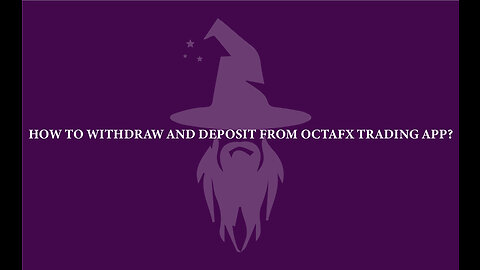 How to withdraw and deposit from OctaFx Trading App? |Wizards Fx Team