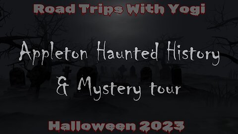 The Appleton Haunted History and Mystery Tour, Appleton, Wisconsin.