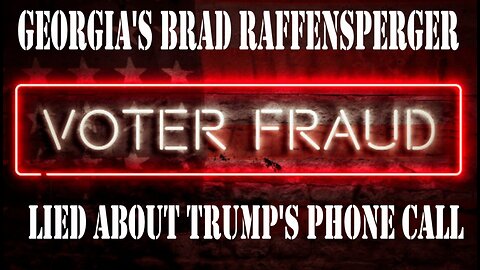 NOW THERE'S PROOF! BRAD RAFFENSPERGER LIED TO TRUMP WHEN HE TOLD HIM THERE WAS NO FRAUD IN 2020