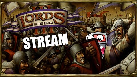 Lords of the Realm 3 Stream 6 - Albion Forever