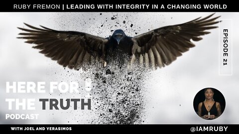 Episode 21 - Ruby Fremon | Leading With Integrity In A Changing World