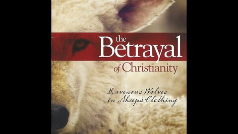 Betrayal of Christianity: Ravenous Wolves in Sheep's Clothing