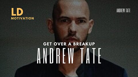 ANDREW TATE ON HOW TO GET OVER A BREAKUP - ANDREW TATE ADVICE SPEECH