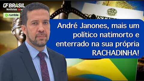 André Janones, mais um político natimorto e enterrado na sua própria RACHADINHA!