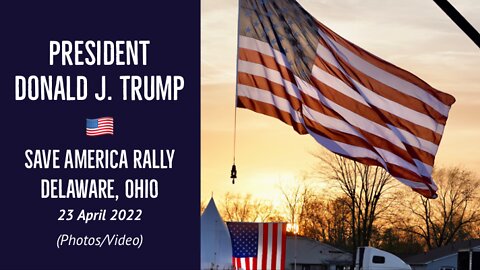 Save America Rally, Delaware, OH 4-23-22 | Battle Hymn Republic, Johnny Cash