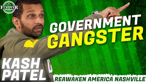 ReAwaken America Tour | Kash Patel | Government Gangster