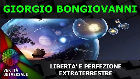 Giorgio Bongiovanni - Libertà e perfezione Extraterrestre