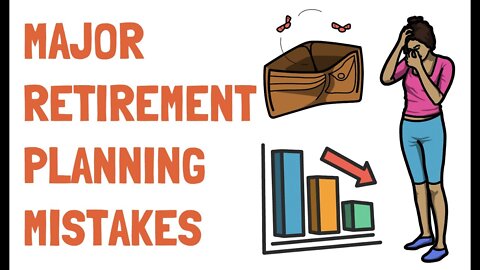 9 Detrimental Retirement Planning Mistakes (Must Watch)