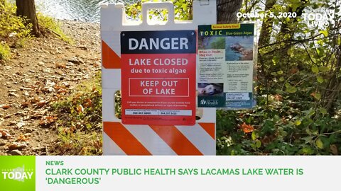 Clark County Public Health says Lacamas Lake water is ‘dangerous’