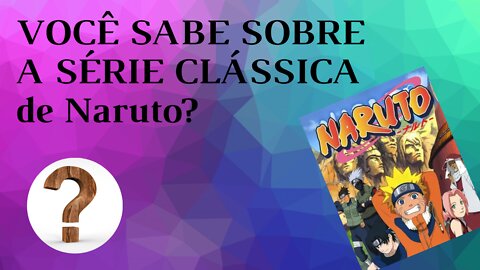 Quiz do NARUTO: O QUANTO VOCÊ SABE SOBRE A SÉRIE CLÁSSICA? (DUVIDO VOCÊ ACERTAR TODAS)