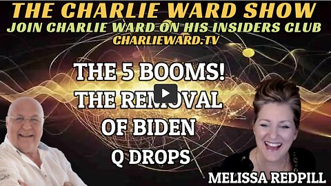 THE 5 BOOMS! THE REMOVAL OF BIDEN WITH MELISSA REDPILL & CHARLIE WARD. THX SGANON, CLIF HIGH