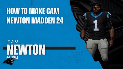 How To Make Cam Newton In Madden 24 V3.0