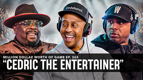 CEDRIC THE ENTERTAINER: MILLION DOLLAZ WORTH OF GAME EPISODE 263