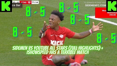 SIDEMEN VS YOUTUBE ALL STARS FULL HIGHLIGHTS + ISHOWSPEED HUMILIATED BY KSI #kickstreaming