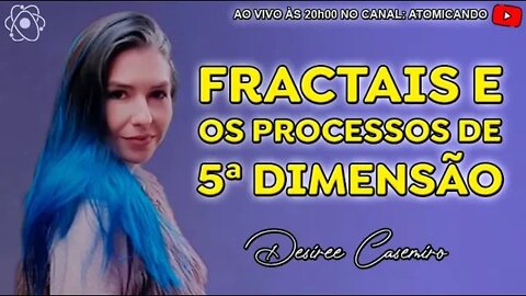 ENCONTRO ESTELAR #034 - Fractais e os Processos da 5ª Dimensão