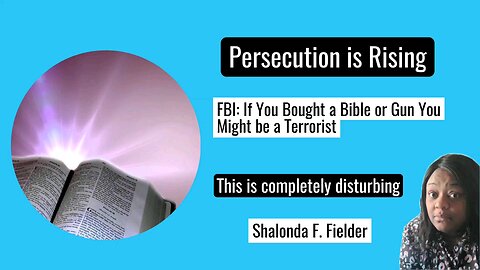 FBl: If You Bought a Bible or Gun You Might be a Terrorist (Persecution)