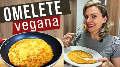 QUE RECEITA É ESSA? - OMELETE VEGANA - COMO ASSIM, SEM OVOS!?