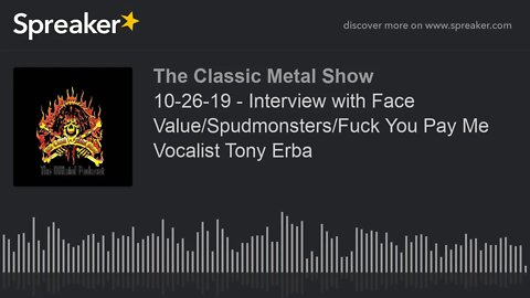 10-26-19 - Interview with Face Value/Spudmonsters/Fuck You Pay Me Vocalist Tony Erba