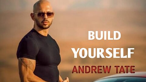 Build Yourself Andrue Tate Best Motivational Speach