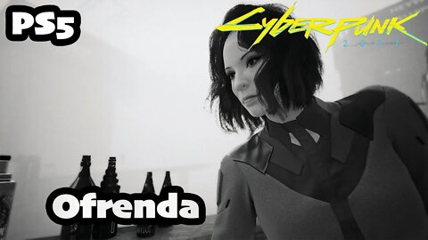 Cyberpunk 2077 | Part (5.5) The Ofrenda