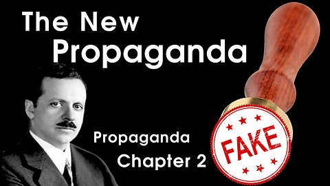 Propaganda - Chapter 2 - The New Propaganda