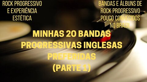 MINHAS 20 BANDAS PROGRESSIVAS INGLESAS PREFERIDAS (Parte 1)