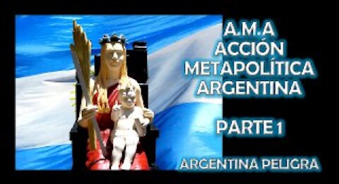 A.M.A. PARTE 1 / ARGENTINA PELIGRA-INTRODUCCION