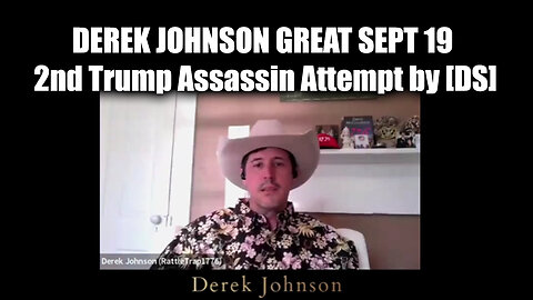 Derek Johnson Great 9.19.24 - 2nd Trump Assassin Attempt by [DS]