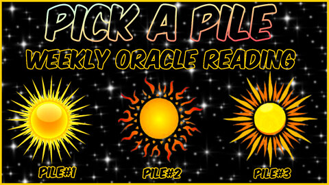 Pick A Pile l Weekly Oracle Reading l Messages From The Universe l Timeless Reading ☀️☀️☀️