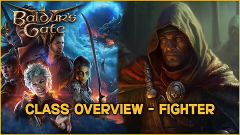 FIghter Class Overview & Guide | Release Prep | Baldurs Gate 3