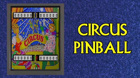 Pinball Overview: Circus