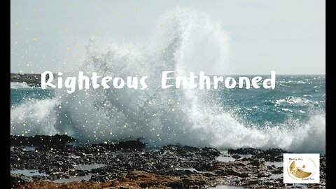 Righteous Enthroned