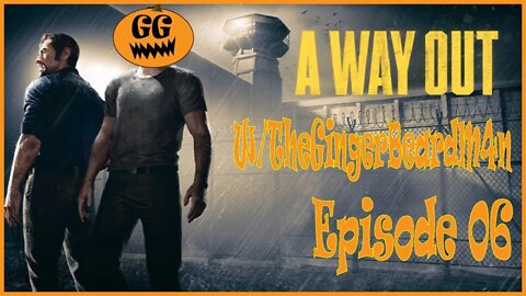 Where Is Your Supervisor? | A Way Out W/ TheGingerBeardM4n - Episode 06